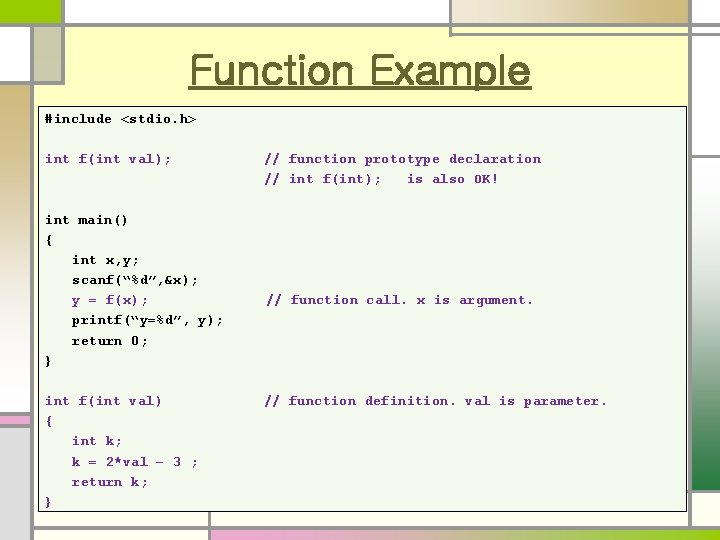 Function Example #include <stdio. h> int f(int val); int main() { int x, y; Function Example #include <stdio. h> int f(int val); int main() { int x, y;