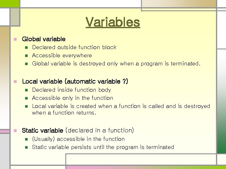 Variables n Global variable n n Local variable (automatic variable ? ) n n Variables n Global variable n n Local variable (automatic variable ? ) n n