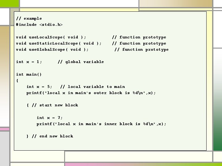 // example #include <stdio. h> void use. Local. Scope( void ); void use. Static. // example #include <stdio. h> void use. Local. Scope( void ); void use. Static.