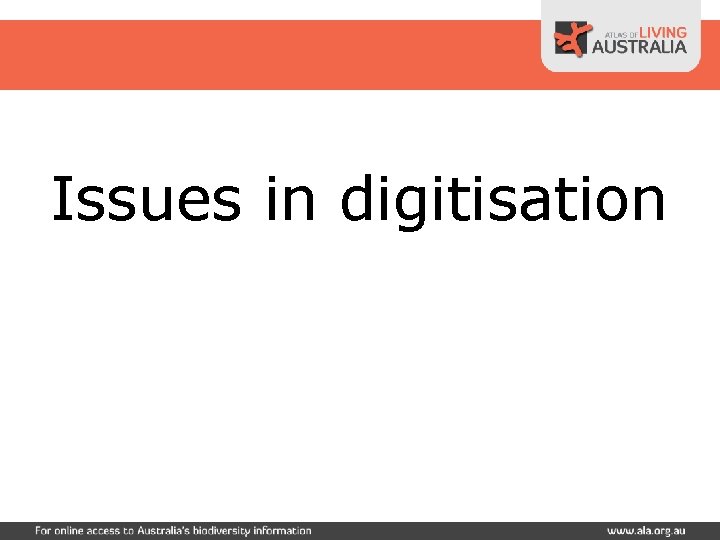 Issues in digitisation 