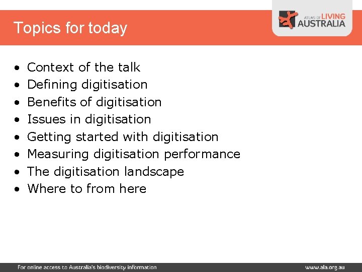 Topics for today • • Context of the talk Defining digitisation Benefits of digitisation