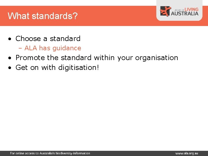 What standards? • Choose a standard – ALA has guidance • Promote the standard