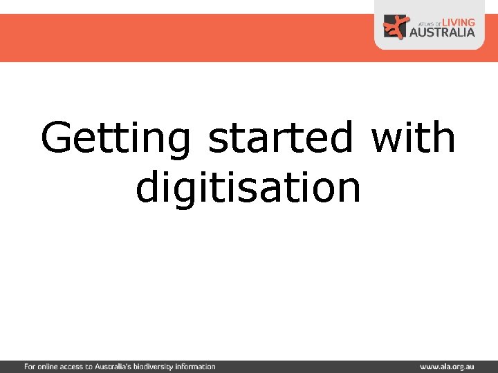 Getting started with digitisation 