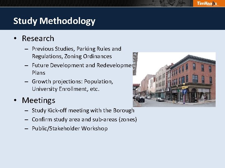 Study Methodology • Research – Previous Studies, Parking Rules and Regulations, Zoning Ordinances –