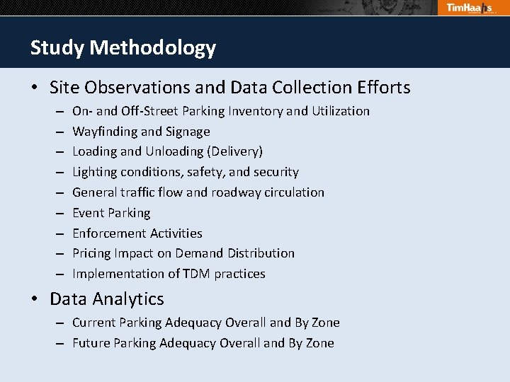 Study Methodology • Site Observations and Data Collection Efforts – – – – –