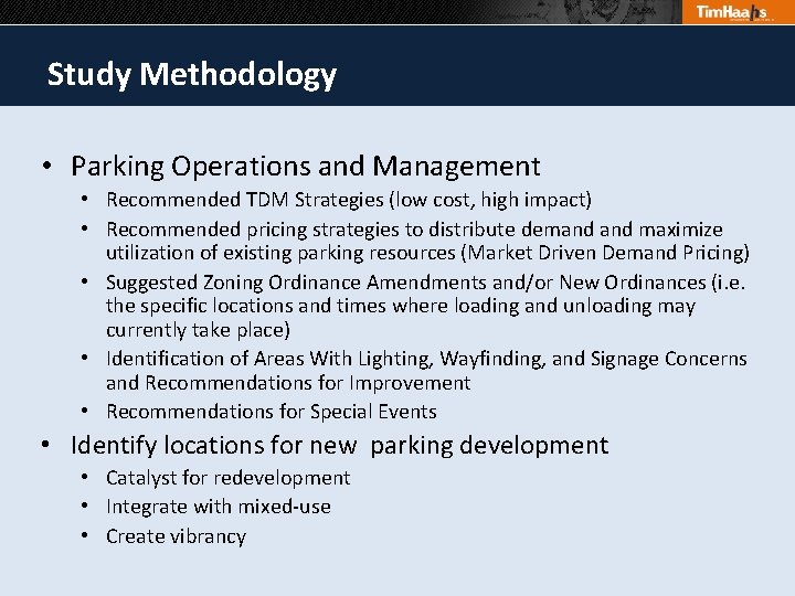Study Methodology • Parking Operations and Management • Recommended TDM Strategies (low cost, high