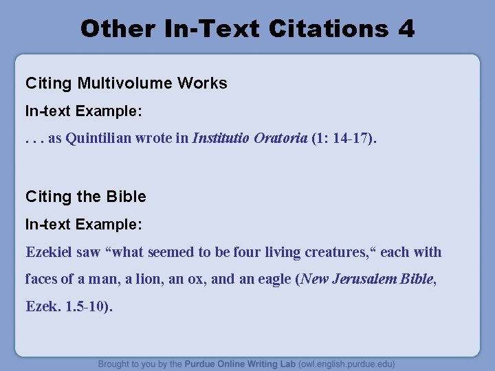 Other In-Text Citations 4 Citing Multivolume Works In-text Example: . . . as Quintilian