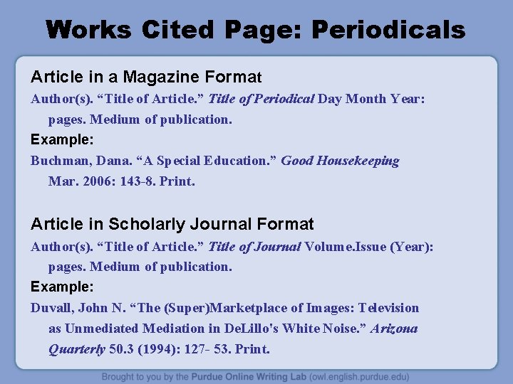 Works Cited Page: Periodicals Article in a Magazine Format Author(s). “Title of Article. ”