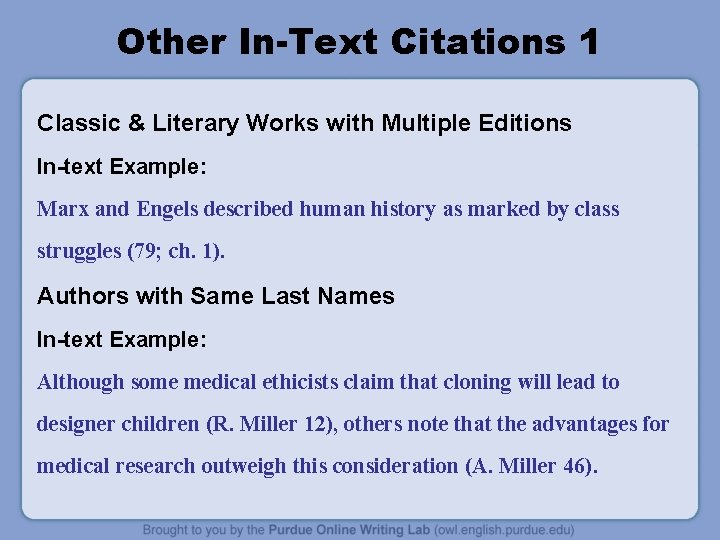 Other In-Text Citations 1 Classic & Literary Works with Multiple Editions In-text Example: Marx