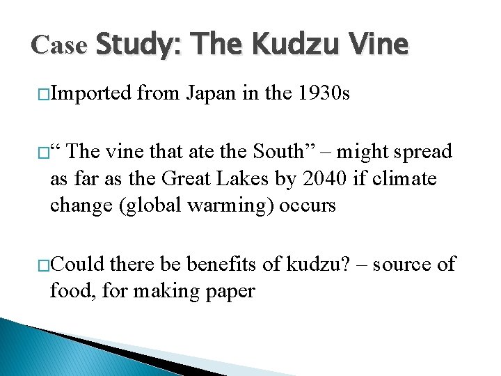 Case Study: The Kudzu Vine �Imported from Japan in the 1930 s �“ The