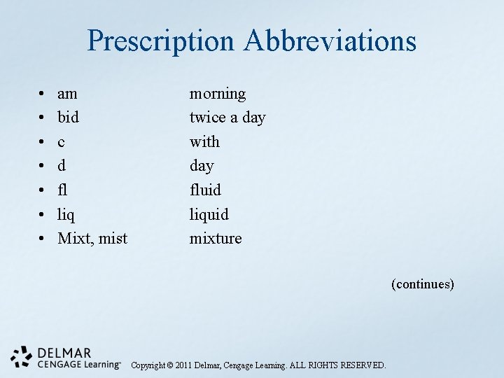 Prescription Abbreviations • • am bid c d fl liq Mixt, mist morning twice