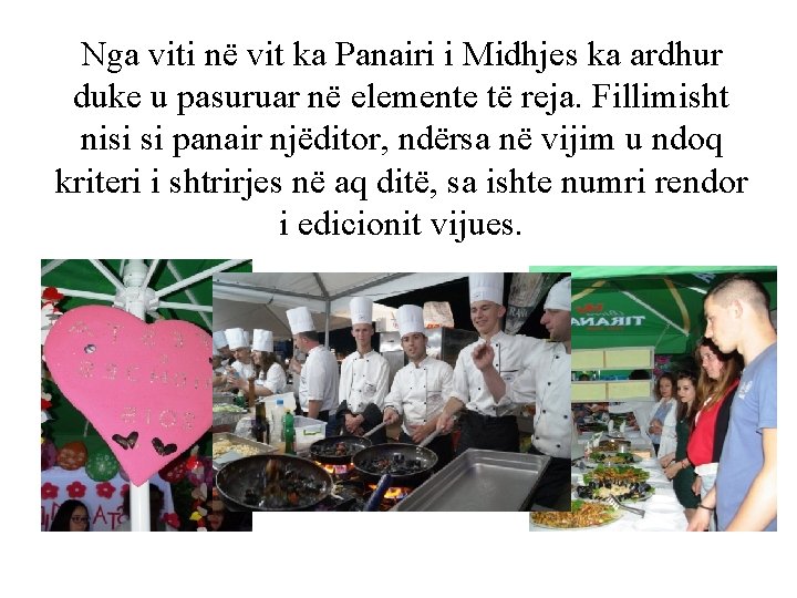 Nga viti në vit ka Panairi i Midhjes ka ardhur duke u pasuruar në