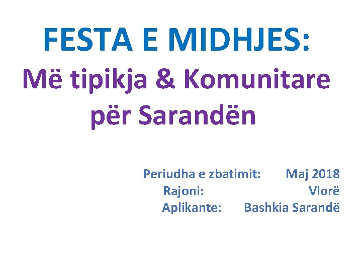 FESTA E MIDHJES: Më tipikja & Komunitare për Sarandën Periudha e zbatimit: Maj 2018
