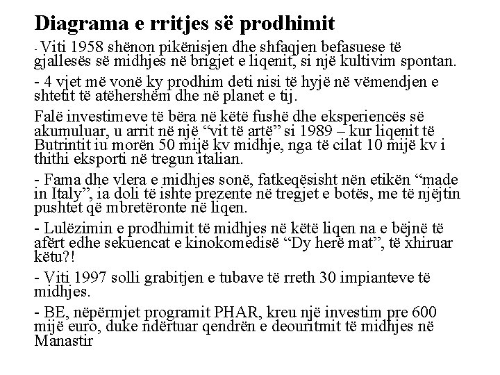 Diagrama e rritjes së prodhimit Viti 1958 shënon pikënisjen dhe shfaqjen befasuese të gjallesës