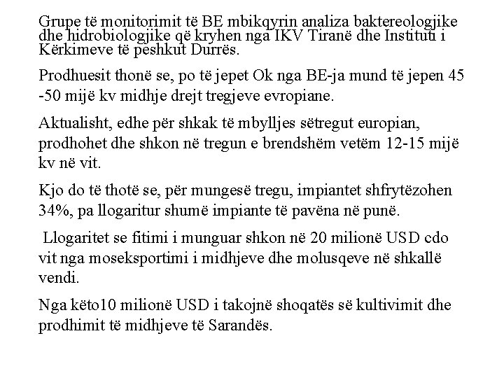 Grupe të monitorimit të BE mbikqyrin analiza baktereologjike dhe hidrobiologjike që kryhen nga IKV