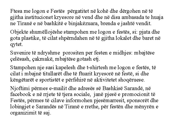 Ftesa me logon e Festës përgatitet në kohë dhe dërgohen në të gjitha institucionet