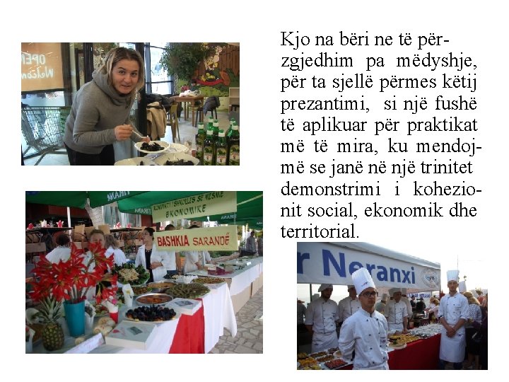 Kjo na bëri ne të përzgjedhim pa mëdyshje, për ta sjellë përmes këtij prezantimi,
