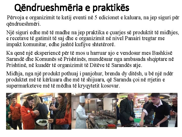 Qëndrueshmëria e praktikës Përvoja e organizimit te ketij eventi në 5 edicionet e kaluara,