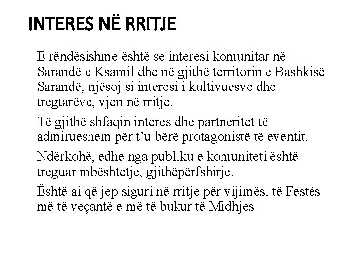 INTERES NË RRITJE E rëndësishme është se interesi komunitar në Sarandë e Ksamil dhe