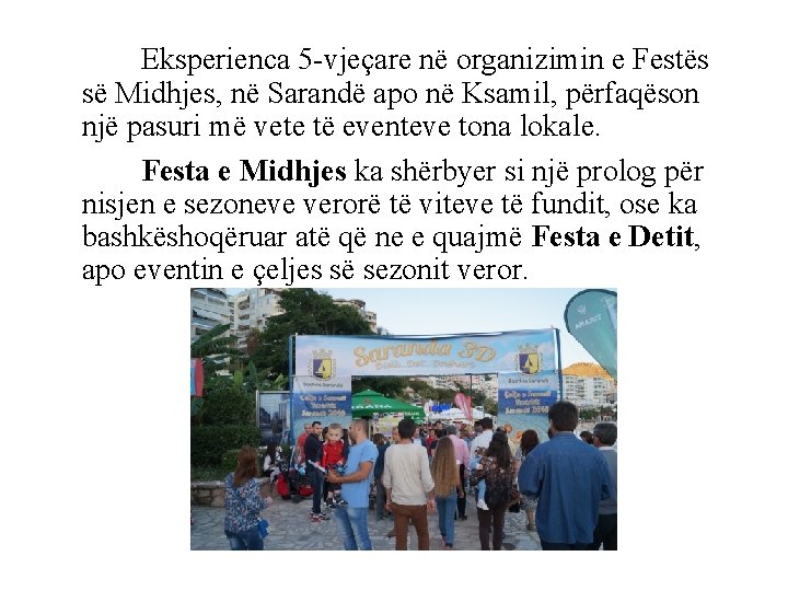 Eksperienca 5 -vjeçare në organizimin e Festës së Midhjes, në Sarandë apo në Ksamil,