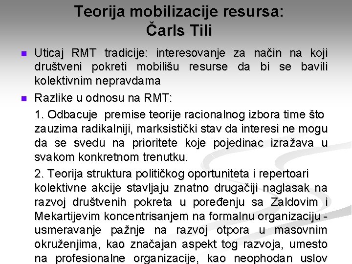 Teorija mobilizacije resursa: Čarls Tili n n Uticaj RMT tradicije: interesovanje za način na