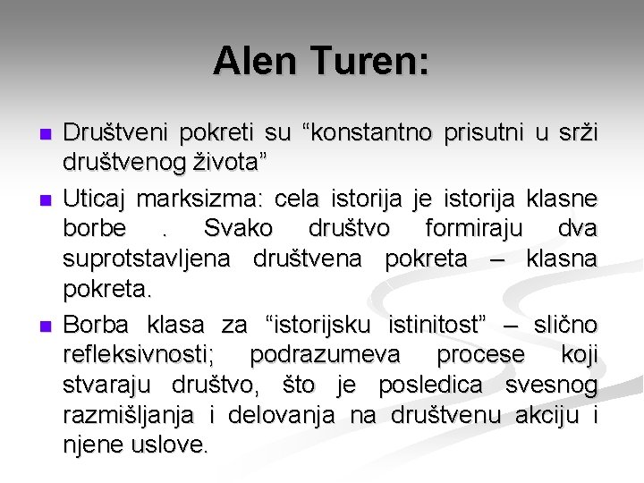 Alen Turen: n n n Društveni pokreti su “konstantno prisutni u srži društvenog života”