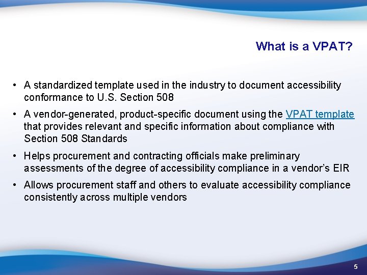 What is a VPAT? • A standardized template used in the industry to document