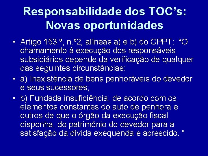 Responsabilidade dos TOC’s: Novas oportunidades • Artigo 153. º, n. º 2, alíneas a)