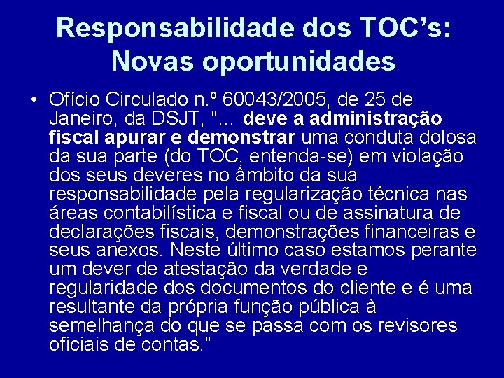 Responsabilidade dos TOC’s: Novas oportunidades • Ofício Circulado n. º 60043/2005, de 25 de