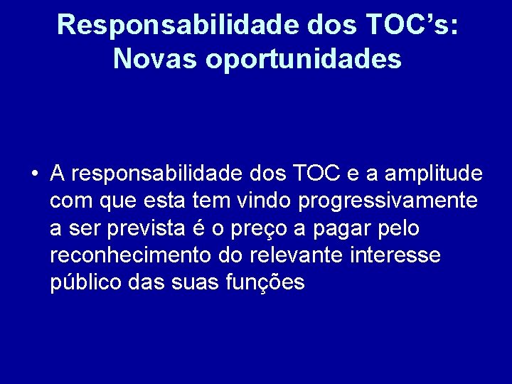 Responsabilidade dos TOC’s: Novas oportunidades • A responsabilidade dos TOC e a amplitude com