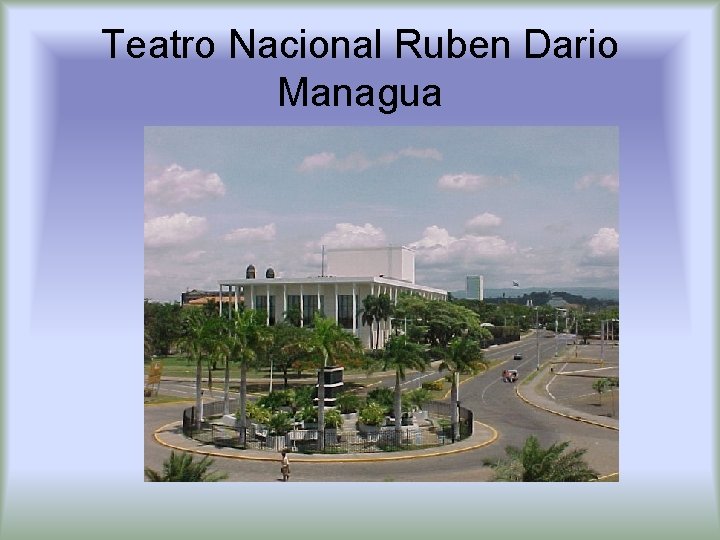 Teatro Nacional Ruben Dario Managua 
