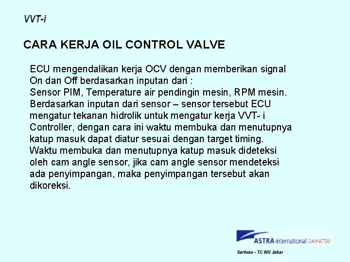 CARA KERJA OIL CONTROL VALVE ECU mengendalikan kerja OCV dengan memberikan signal On dan