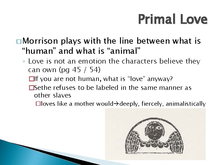Primal Love � Morrison plays with the line between what is “human” and what