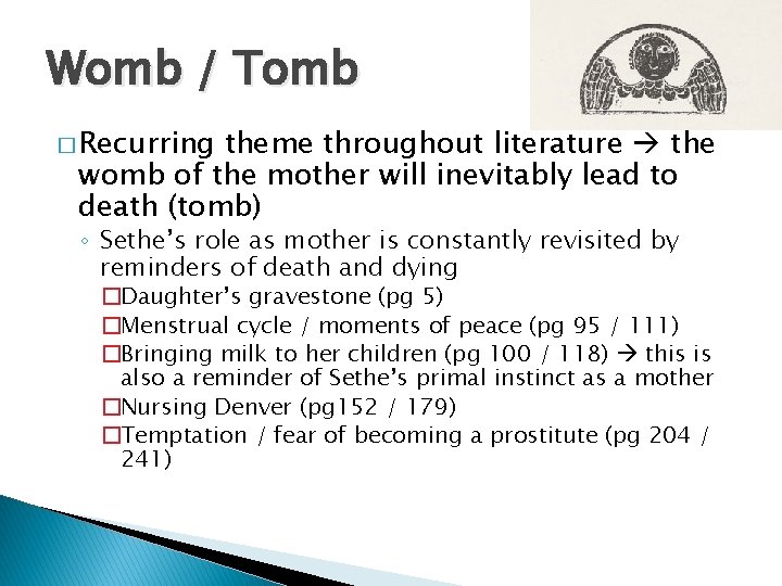 Womb / Tomb � Recurring theme throughout literature the womb of the mother will