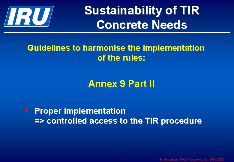 Sustainability of TIR Concrete Needs Guidelines to harmonise the implementation of the rules: Annex