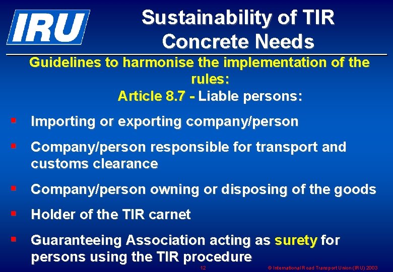 Sustainability of TIR Concrete Needs Guidelines to harmonise the implementation of the rules: Article