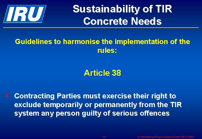 Sustainability of TIR Concrete Needs Guidelines to harmonise the implementation of the rules: Article