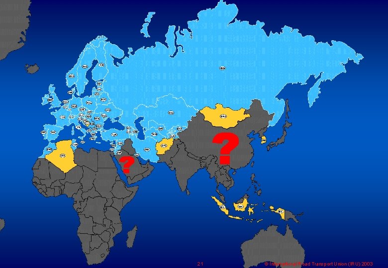 21 © International Road Transport Union (IRU) 2003 
