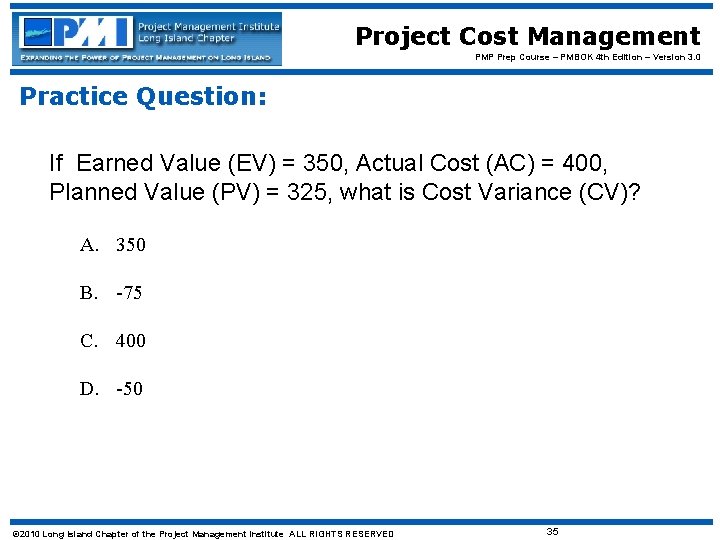 Project Cost Management PMP Prep Course – PMBOK 4 th Edition – Version 3.