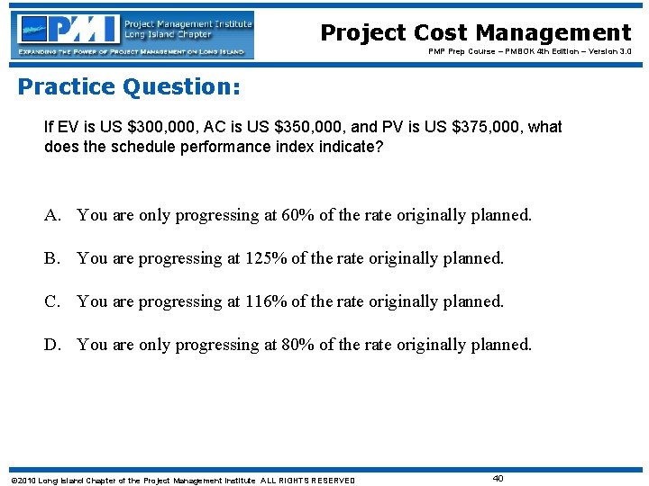 Project Cost Management PMP Prep Course – PMBOK 4 th Edition – Version 3.