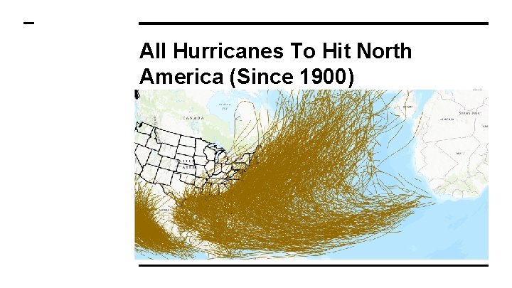 All Hurricanes To Hit North America (Since 1900) 