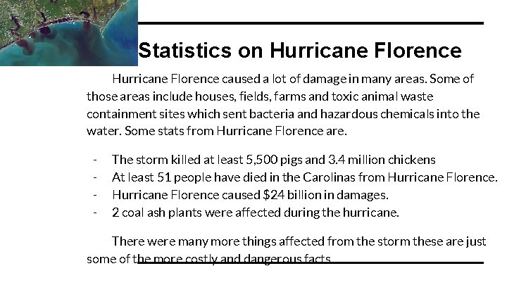 Statistics on Hurricane Florence caused a lot of damage in many areas. Some of