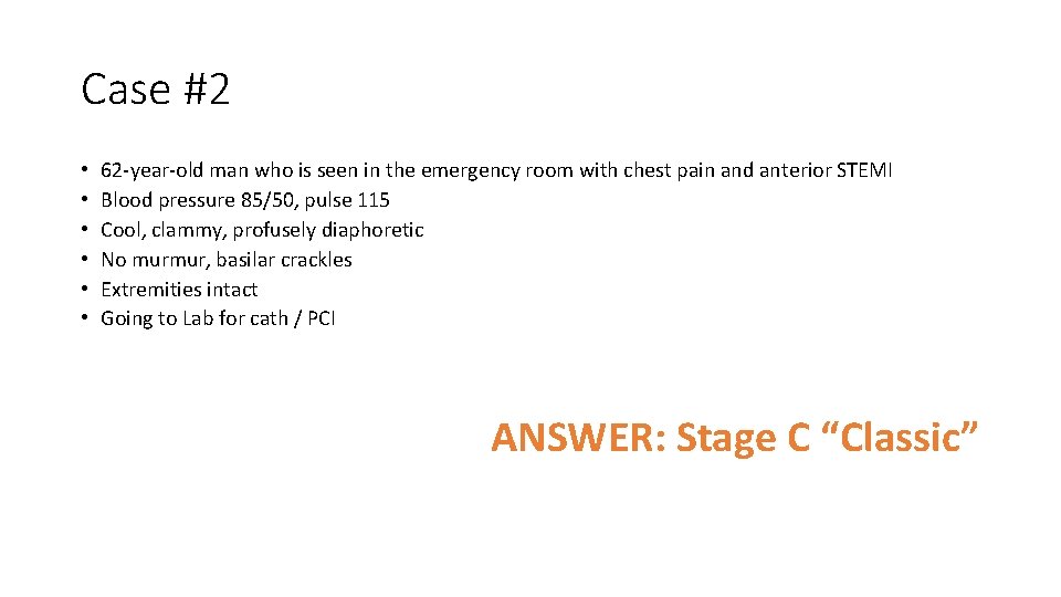 Case #2 • • • 62 -year-old man who is seen in the emergency