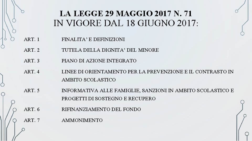 LA LEGGE 29 MAGGIO 2017 N. 71 IN VIGORE DAL 18 GIUGNO 2017: ART.