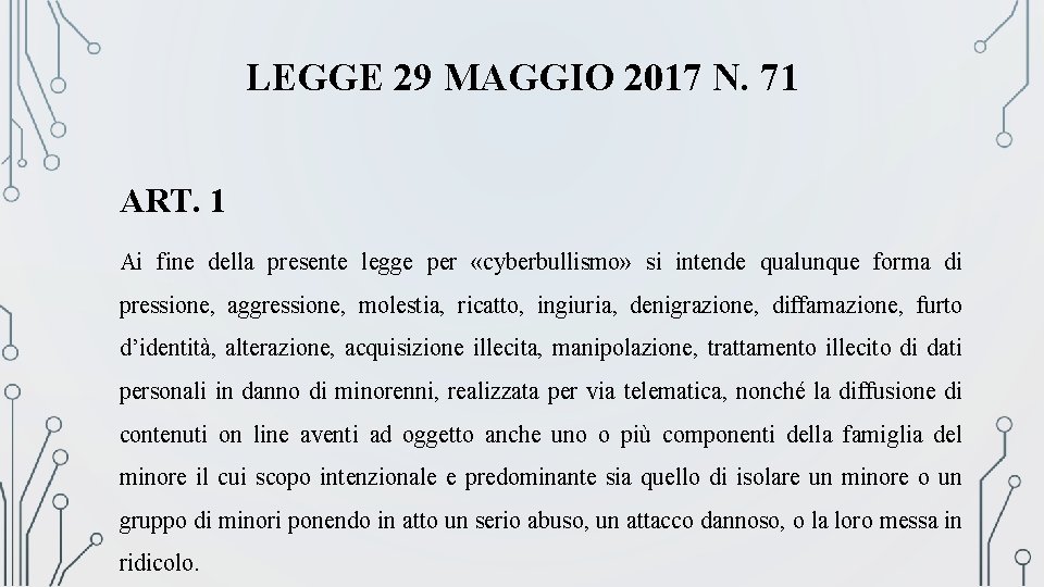 LEGGE 29 MAGGIO 2017 N. 71 ART. 1 Ai fine della presente legge per