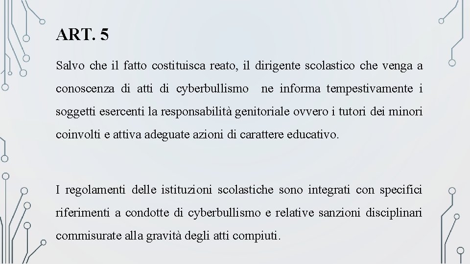 ART. 5 Salvo che il fatto costituisca reato, il dirigente scolastico che venga a