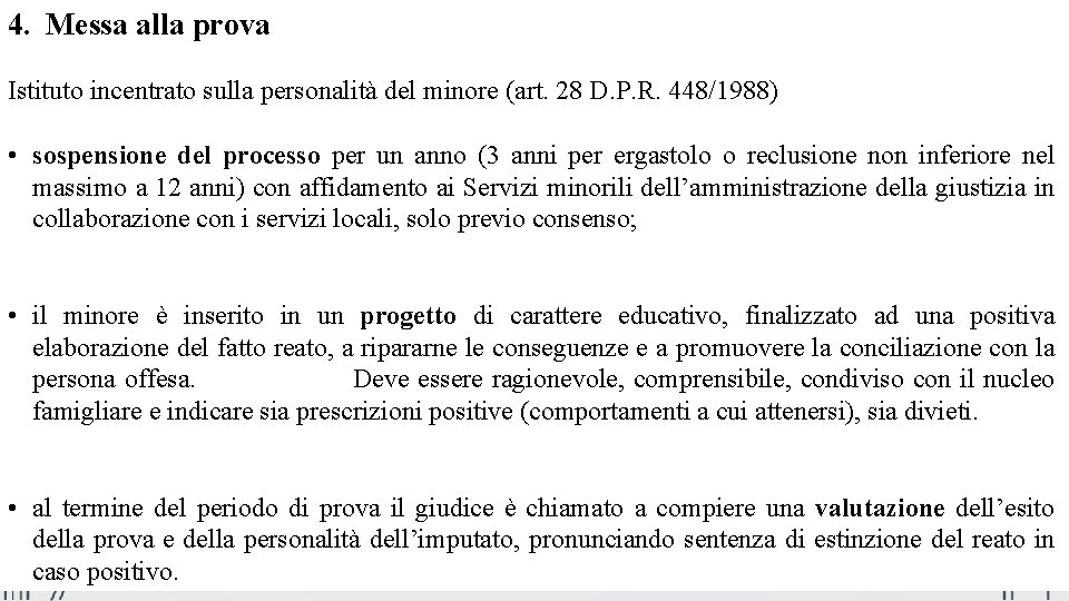 4. Messa alla prova Istituto incentrato sulla personalità del minore (art. 28 D. P.