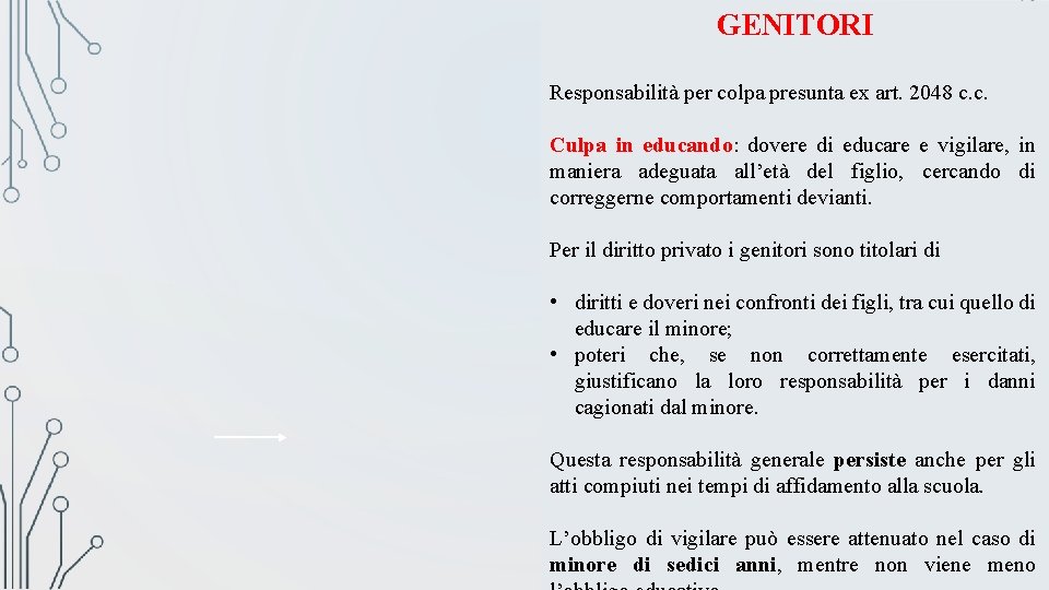 GENITORI Responsabilità per colpa presunta ex art. 2048 c. c. Culpa in educando: dovere