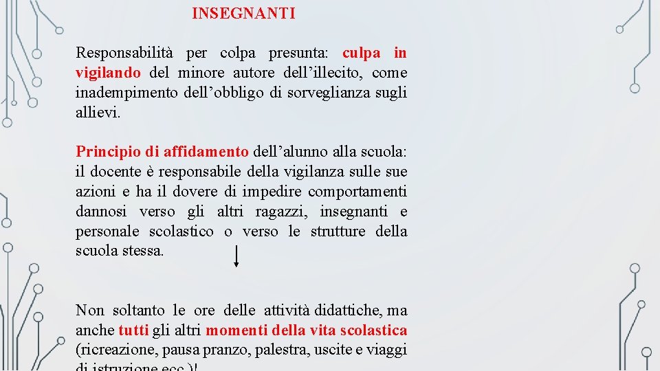 INSEGNANTI Responsabilità per colpa presunta: culpa in vigilando del minore autore dell’illecito, come inadempimento