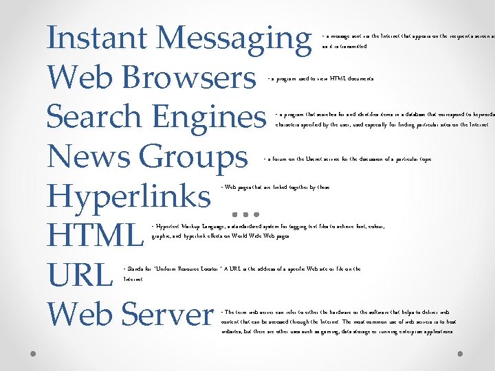 Instant Messaging Web Browsers Search Engines News Groups Hyperlinks HTML URL Web Server -